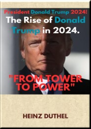 \"FROM TOWER TO POWER: THE RISE OF DONALD TRUMP IN 2024\"
