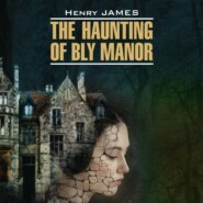 The Haunting of Bly Manor \/ Призраки усадьбы Блай. Книга для чтения на английском языке