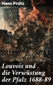 Louvois und die Verwüstung der Pfalz 1688–89