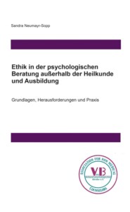 Ethik in der psychologischen Beratung außerhalb der Heilkunde und Ausbildung