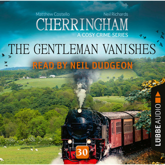 The Gentleman Vanishes - Cherringham - A Cosy Crime Series: Mystery Shorts 30 (Unabridged)