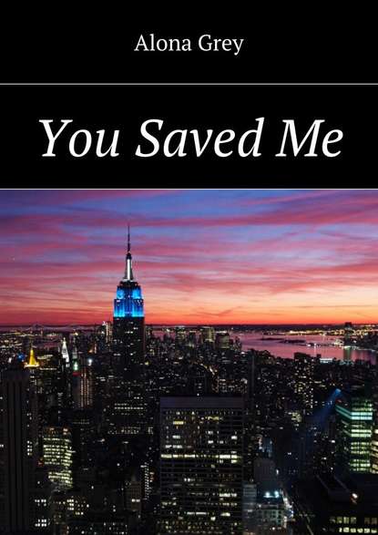 Alona Grey — You Saved Me