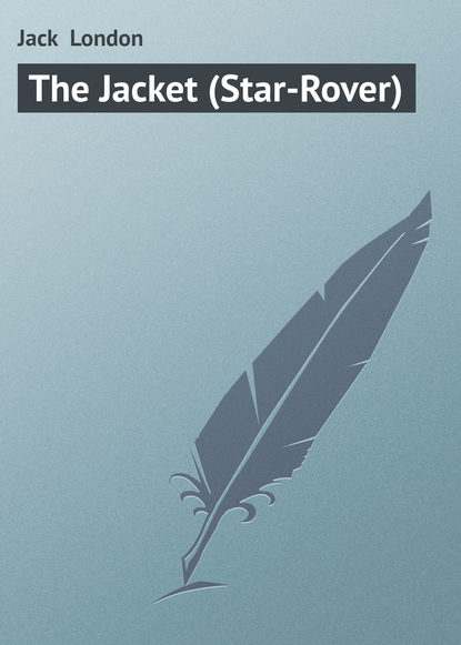 Jack London — The Jacket (Star-Rover)