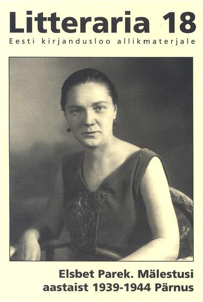 Elsbet Parek - "Litteraria" sari. Mälestusi aastaist 1939-1944 Pärnus