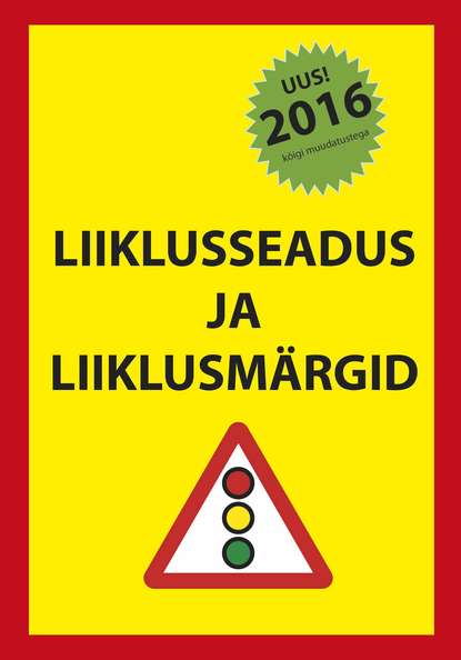 

Liiklusseadus ja liiklusmärgid 2016