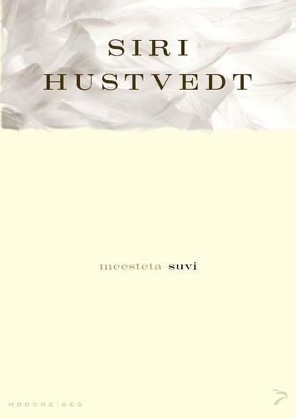 Siri Hustvedt - Meesteta suvi. Sari "Moodne aeg"