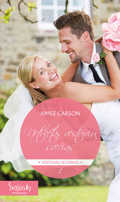 Aimee Carson - Netikėtas vestuvių svečias