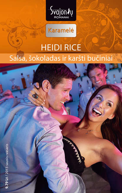 Heidi Rice - Salsa, šokoladas ir karšti bučiniai