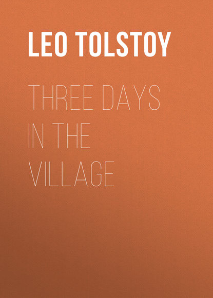Three Days in the Village - Лев Толстой