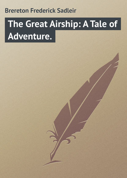 The Great Airship: A Tale of Adventure