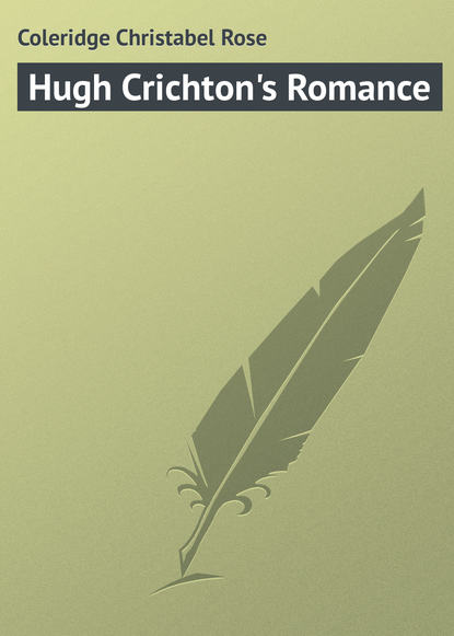 Hugh Crichton's Romance (Coleridge Christabel Rose). 