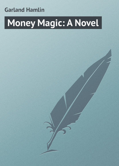 Garland Hamlin — Money Magic: A Novel