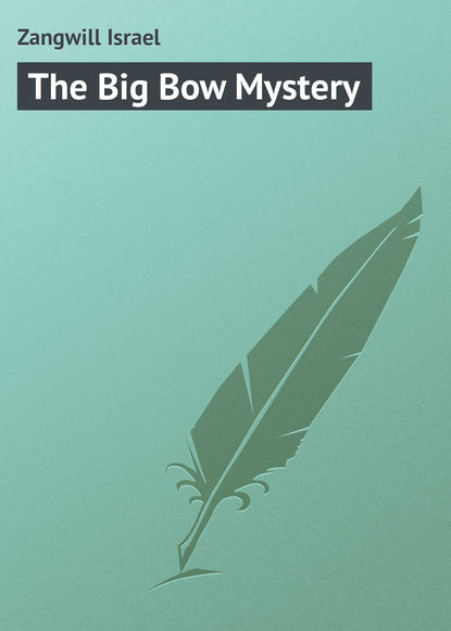 The Big Bow Mystery - Zangwill Israel