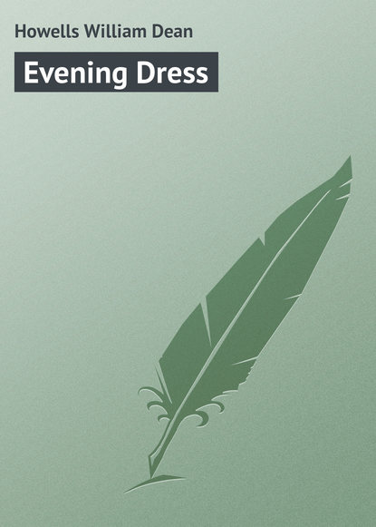 Howells William Dean — Evening Dress