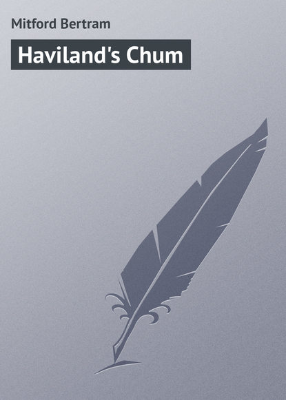 Mitford Bertram — Haviland's Chum