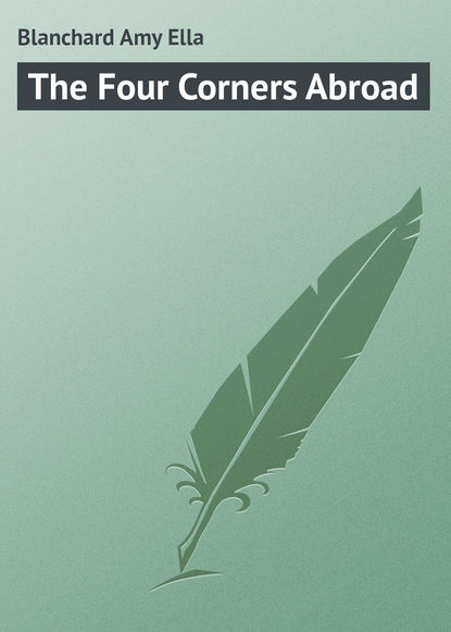 The Four Corners Abroad (Blanchard Amy Ella). 