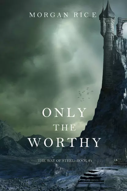 Обложка книги Only the Worthy, Морган Райс