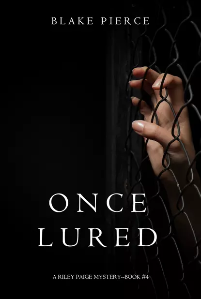 Обложка книги Once Lured, Блейк Пирс