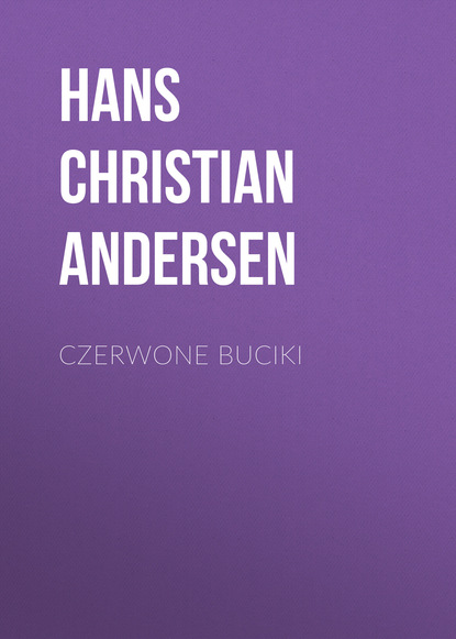 Ганс Христиан Андерсен — Czerwone buciki