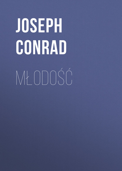 Джозеф Конрад — Młodość