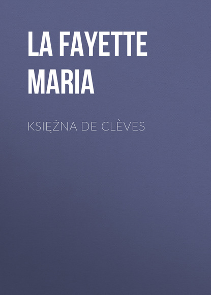 La Fayette Maria — Księżna De Cl?ves