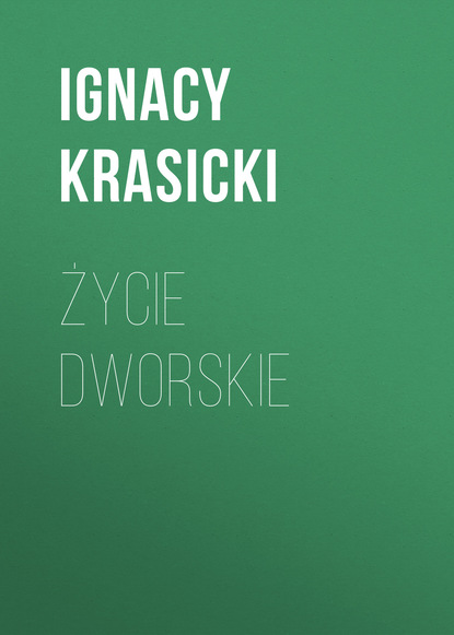 Ignacy Krasicki — Życie dworskie