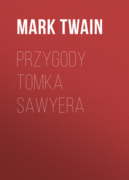 Марк Твен — Przygody Tomka Sawyera