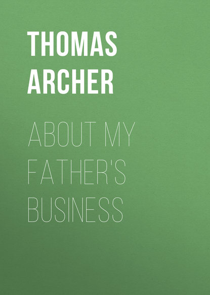 Archer Thomas — About My Father's Business