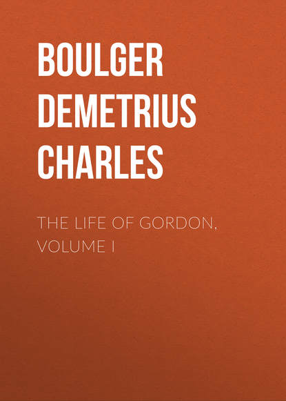 The Life of Gordon, Volume I (Boulger Demetrius Charles). 