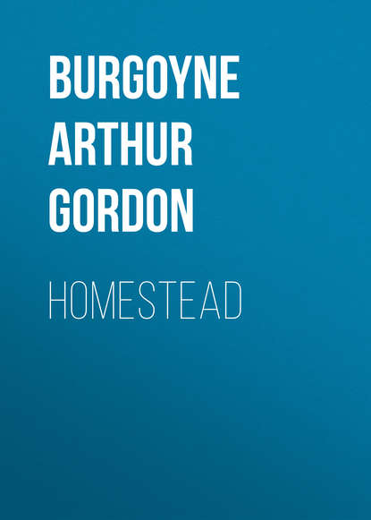 Homestead (Burgoyne Arthur Gordon). 