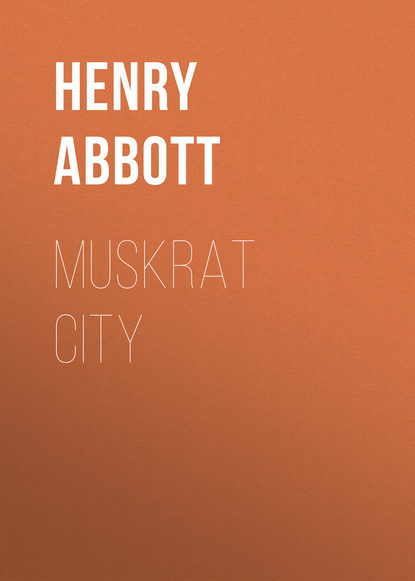 Abbott Henry — Muskrat City