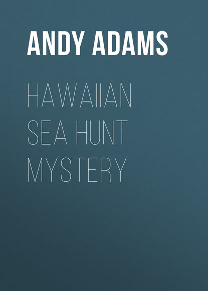 Adams Andy — Hawaiian Sea Hunt Mystery