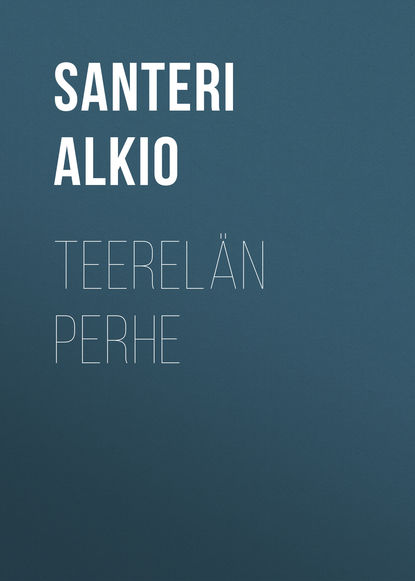 Teerelän perhe (Alkio Santeri). 