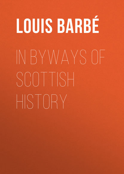 In Byways of Scottish History (Louis Auguste Barbé). 