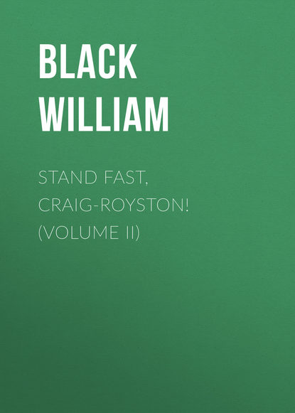 Stand Fast, Craig-Royston! (Volume II) (Black William). 