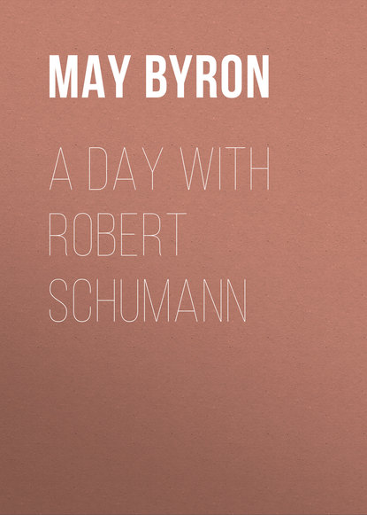 A Day with Robert Schumann (Byron May Clarissa Gillington). 