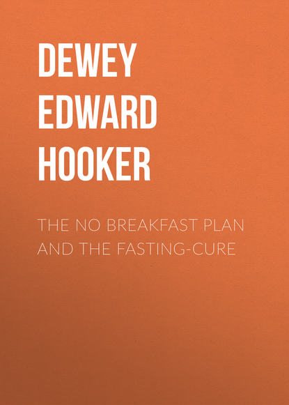 The No Breakfast Plan and the Fasting-Cure (Dewey Edward Hooker). 