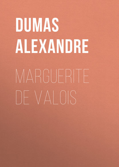 Александр Дюма — Marguerite de Valois