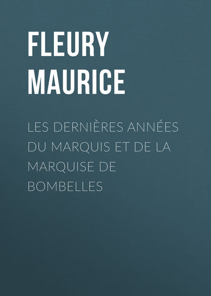 Les Dernières Années du Marquis et de la Marquise de Bombelles