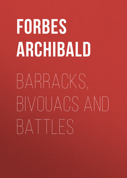 Barracks, Bivouacs and Battles (Forbes Archibald). 