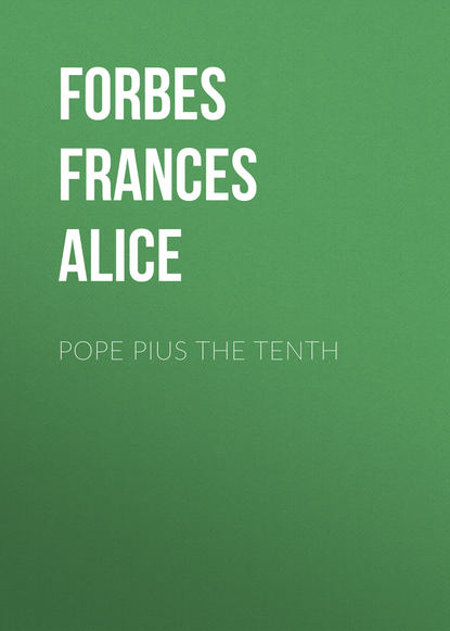 Pope Pius the Tenth (Forbes Frances Alice). 