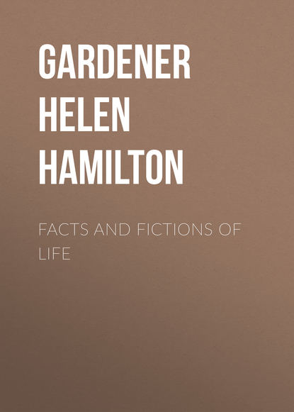 Facts and Fictions of Life (Gardener Helen Hamilton). 