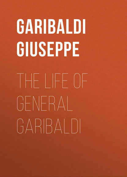 The Life of General Garibaldi