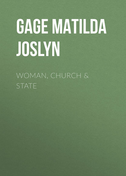 Woman, Church & State (Gage Matilda Joslyn). 