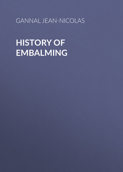 History of Embalming (Gannal Jean-Nicolas). 