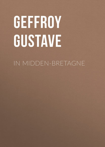 In Midden-Bretagne (Gustave Geffroy).  - Скачать | Читать книгу онлайн