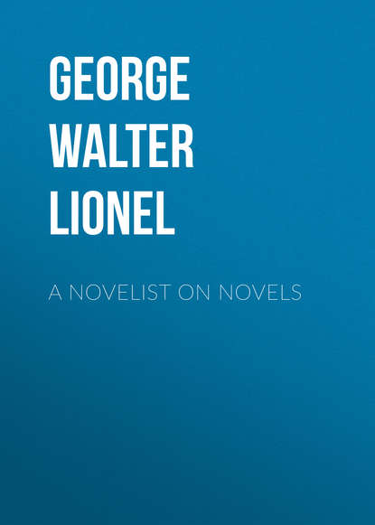 A Novelist on Novels (George Walter Lionel). 