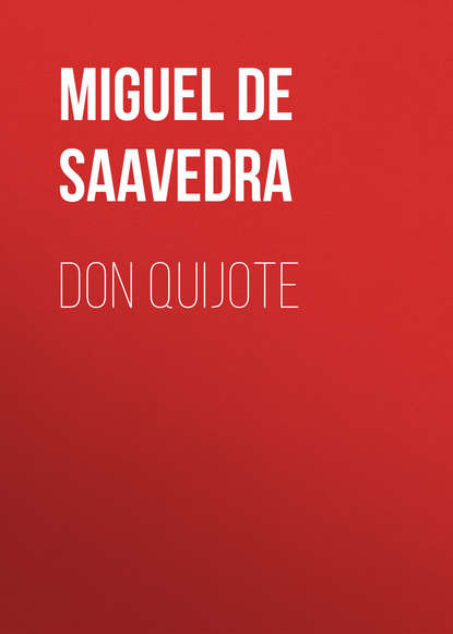 Мигель де Сервантес Сааведра — Don Quijote