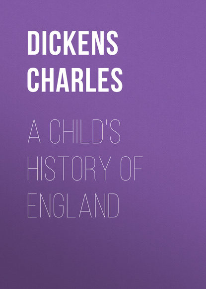 A Child's History of England (Чарльз Диккенс). 