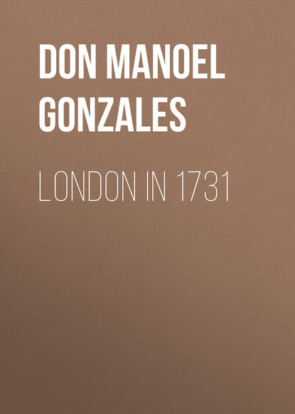 London in 1731 (Don Manoel Gonzales). 